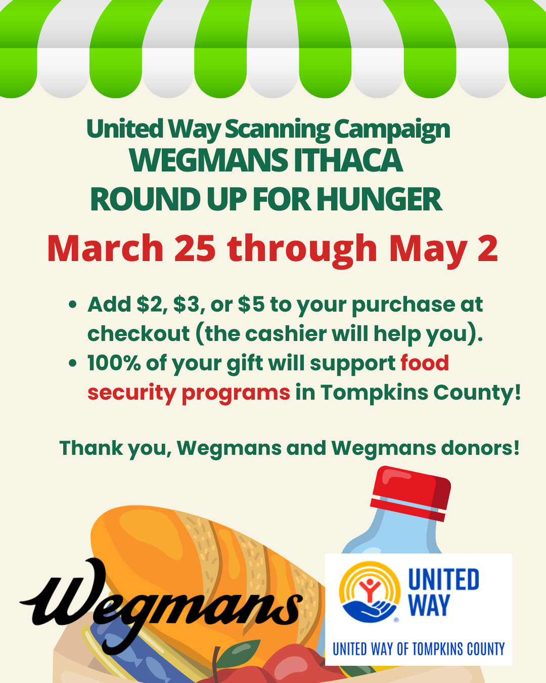 An infographic for the United Way Scanning Campaign at Wegmans Ithaca, titled "ROUND UP FOR HUNGER". The top of the image features a green and white striped awning. The main text, in green and red, states that the campaign runs from March 25 through May 2. It includes the following details: Action: Customers can add $2, $3, or $5 to their purchase at checkout with the help of a cashier. Impact: 100% of the gift supports food security programs in Tompkins County. A note at the bottom reads, "Thank you, Wegmans and Wegmans donors!". The bottom of the flyer features an illustration of a grocery bag filled with bread and a water bottle, alongside the logos for Wegmans and the United Way of Tompkins County.
